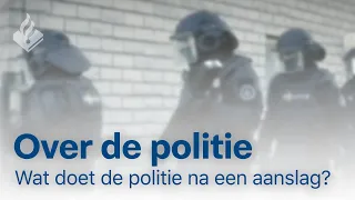 Wat doet de politie na een aanslag?