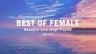 BEST OF FEMALE [ Lyrics ] BEAUTIFUL LOVE SONGS PLAYLIST