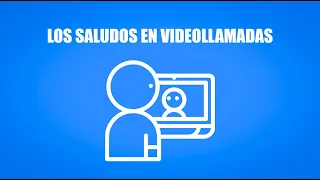 Los saludos de las videollamadas en cuarentena