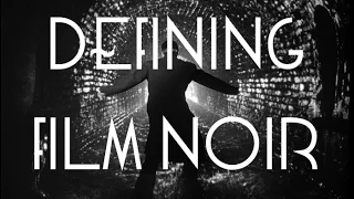 Defining Film Noir