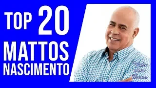 TOP 20 MATTOS NASCIMENTO (CANAL VIDA COM DEUS)