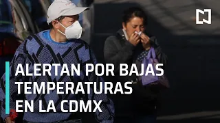 Alertan por bajas temperaturas en la CDMX - Las Noticias