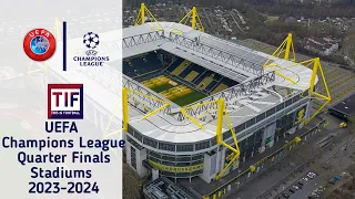 UEFA Champions League Quarter Finals Stadium 2024 | TIF