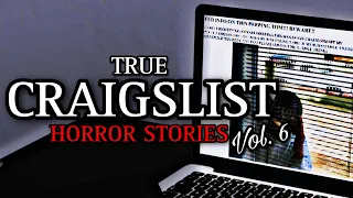 4 TRUE Sinister Craigslist Horror Stories Vol. 6 | (Scary Stories)