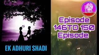 ### Ek Adhuri Shadi ### New Episode 146 To 150 Episode Suniye Story Time Ke Saath ###