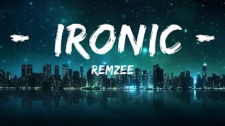 REMZEE - Ironic  | 30mins - Feeling your music