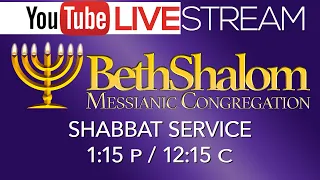 Shabbat Service Live | 5-18-2024 | Beth Shalom Messianic Congregation