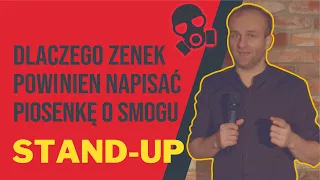 STAND-UP Marcin Zbigniew Wojciech Dlaczego Zenek powinien nagrać piosenkę o smogu?