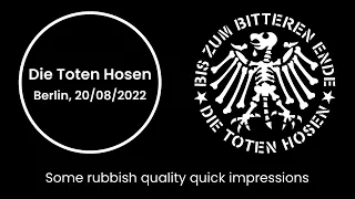 Die Toten Hosen live Berlin 20/08/2022 Tempelhof - some bad quality impressions