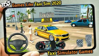 Top 5 Taxi Simulator Games for Android 2020 | Like Taxi Sim 2020