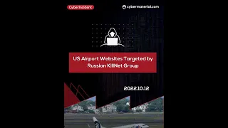 Cyber Incident: US Airport websites targeted by Russian KillNet group