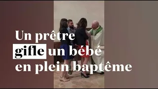 Un prêtre gifle un bébé en plein baptême