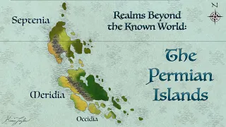 Realms Beyond the Known World: The Permian Islands - Here There Be Dragons!