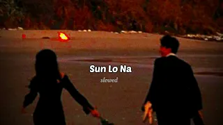 Sun Lo Na - Suzonn (slowed down)