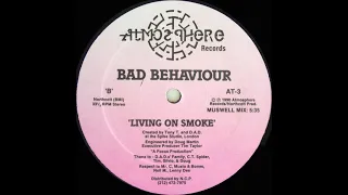 Bad Behaviour - Living On Smoke (muswell mix) Atmosphere records 1990