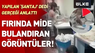 Fırında Mide Bulandıran Görüntüler! Yapılan 'Şantaj' Dedi Gerçeği Anlattı