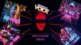 Energy Voice - Dancin' in the Night (MDR mix video re-edit) 4K 🤩👾️ Italo Disco | HiNRG | Synthwave