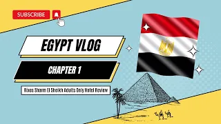 Egypt travel vlog: Rixos Sharm El Sheikh Adults Only hotel review, part 1