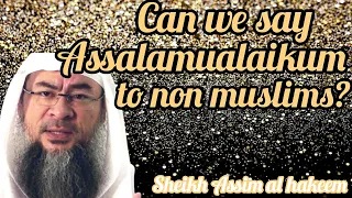 Can we say Assalamualaikum to non muslims? - Assim al hakeem