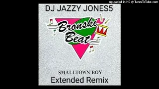 BRONSKI BEAT-SMALLTOWN BOY (LARGER THAN LIFE EXTENDED REMIX) by DJ JAZZY JONES5