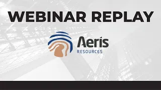 Aeris Resources Limited. | Webinar Replay
