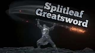 Dark Souls 3: Splitleaf Greatsword (Weapon Showcase Ep.120)