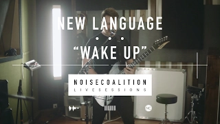 New Language - Wake Up (Noise Coalition Live Sessions)
