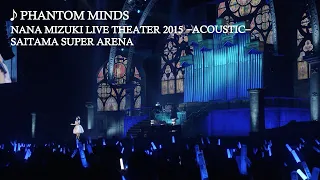 水樹奈々「PHANTOM MINDS」（NANA MIZUKI LIVE THEATER 2015 -ACOUSTIC-）