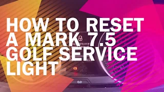 How to reset a VW Golf & Golf R MK 7.5 service light 2016 onward  - VOLKSWAGEN