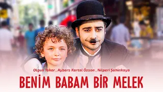 Benim Babam Bir Melek | Yerli Dram Filmi