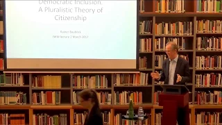 Rainer Bauböck on 'Democratic Inclusion: A Pluralistic Theory of Citizenship'