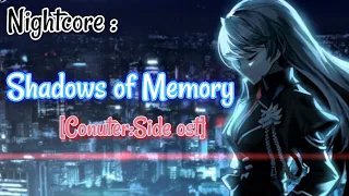 Nightcore|Shadows of memory [Counter:Side] ost.(lyrics)