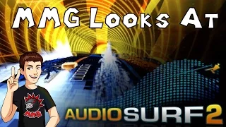 MMG Looks At-  Audiosurf 2