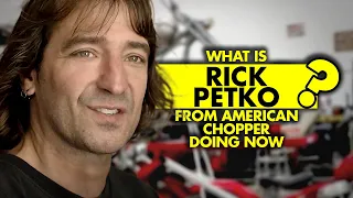 What is Rick Petko from American Chopper doing now?