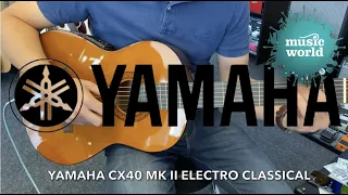Yamaha CX40 Mk II Electro Classical Demo at Music World Ipswich