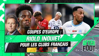 Coupes d'Europe : "De quoi être inquiet pour les clubs français" estime Riolo (After Foot)