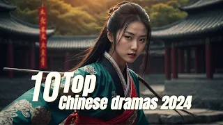 Top 10 chinese dramas 2024