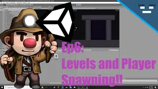 Unity 2D Tutorial: Spelunky-Style Game Ep6: Levels and Player Spawning!!
