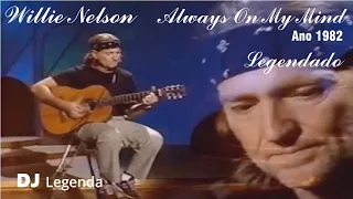 Willie Nelson - Always On My Mind Legendado #willienelson  #djlegendamusica #remix #shorts