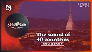 OFFICIAL RECAP: The sound of 40 countries in Eurovision Song Contest 2022