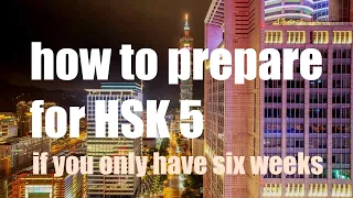 HOW TO PASS HSK 5 ...in only 6 weeks