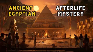 Unlocking the Mysteries of the Ancient Egyptian Afterlife: Journey Through the “Duat”