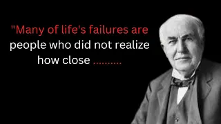 Top 25 Thomas Edison Quotes to Motivate You to Never Quit #feelingquotes