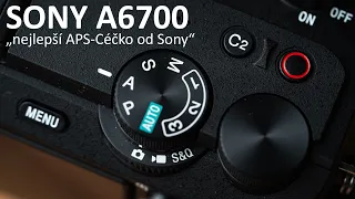 SONY A6700: "nejlepší APS-Céčko od Sony"