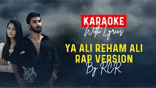 [ KaraOKE with Lyrics ] Ya Ali Rap Version | RCR | Zubeen Garg