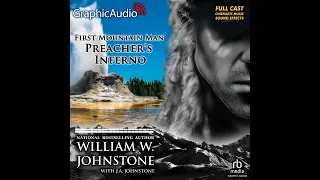 First Mountain Man 28: Preacher's Inferno by William W. Johnstone and J.A. Johnstone (GraphicAudio)