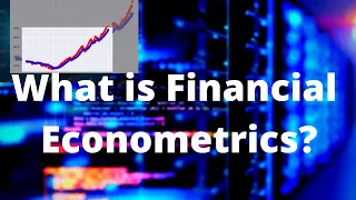 Econometrics for Financial Data Analysis (What is Financial Econometrics)?