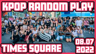 [KPOP IN PUBLIC TIMES SQUARE] RANDOM PLAY DANCE CHALLENGE 2022.08.07