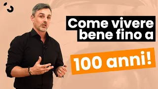 Come vivere bene fino a 100 anni | Filippo Ongaro