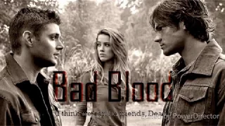 Bad Blood | Supernatural - Dean Winchester Love Story